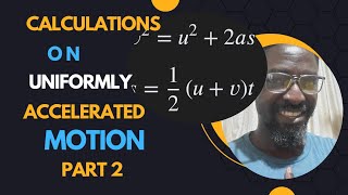 Uniformly Accelerated Motion (Part 2)— Step-by-Step Calculations (Made Easy!) - Linear Motion