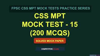 FPSC CSS MPT Mock Test 15 | 200 MCQs with Answers | CSS MPT Practice Test