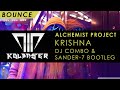 [Bounce] - Alchemist Project - Krishna (DJ Combo & SANDER-7 Bootleg)