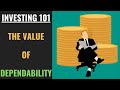 Investing 101 - The Value of Dependability & Why Growth Isn't Everything