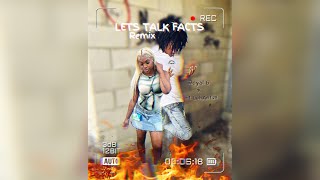 Lets Talk Facts Remix Feat. Luhant2X