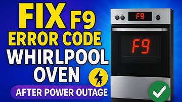 Fix F9 Error Code on Whirlpool Oven After Power Outage