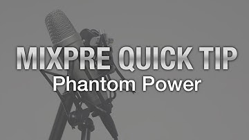 MixPre Quick Tip: Phantom Power
