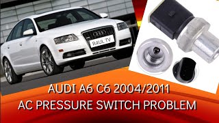 Audi A6 c6 2.0 tdi AC PRESSURE SWITCH FAULT/BLOWER MOTOR