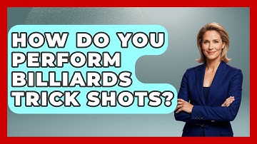 How Do You Perform Billiards Trick Shots? - Billiards Hustlers