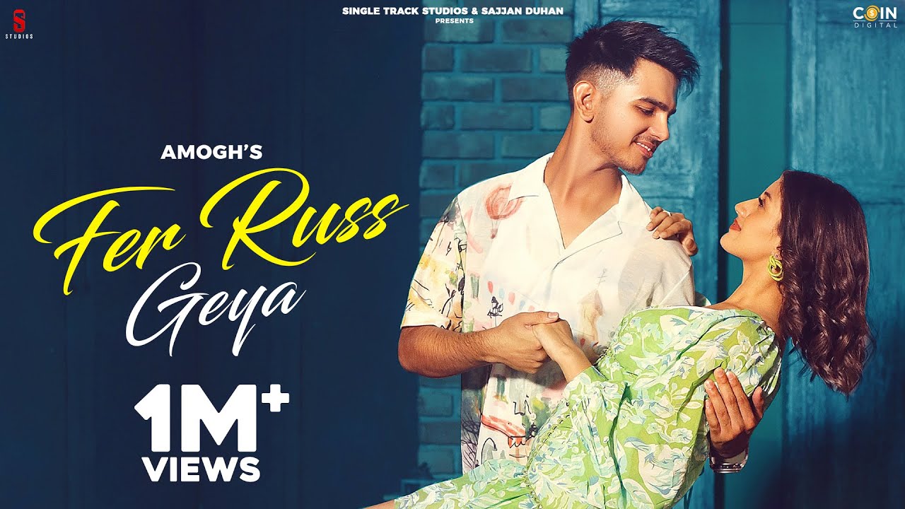 New Punjabi Songs 2022 | Fer Russ Geya (Official Video) Amogh | Latest Punjabi Songs 2022