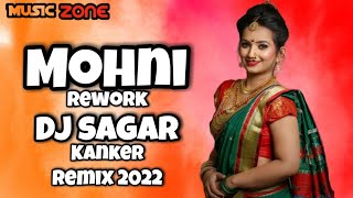 Mohni Khawake Dj Sagar Kanker Remix 2022