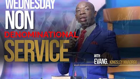 WEDNESDAY NON DENOMINATIONAL SERVICE.