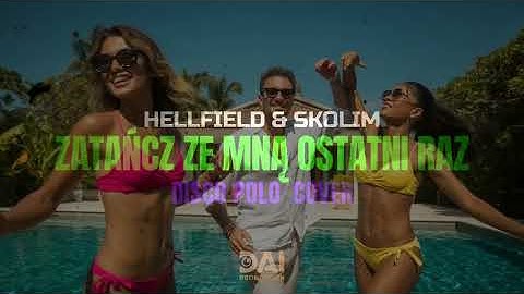 HELLFIELD, SKOLIM - Zatańcz ze mną ostatni raz  | Disco Polo Remix 2025
