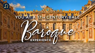 You at a 17th century Ball - A Baroque Experience