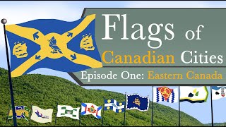 Flags of Canadian Cities: Episode One