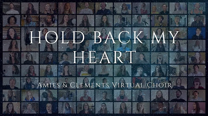 Hold Back My Heart - Virtual Choir