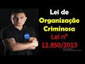 Lei de Organização Criminosa (Lei nº 12.850/2013 ) Pancadão de questões!