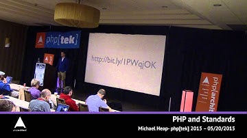 PHP and Standards — Michael Heap — php[tek] 2015