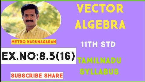 11th Std Maths Ex.8.5(16) if a and b having same magnitude and angle between them is 60° and their