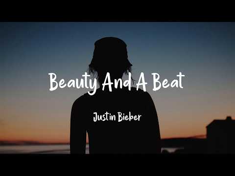 Beauty And A Beat - Justin Bieber (Lyrics)