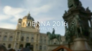 TRAVEL VLOG | VIENNA 2016
