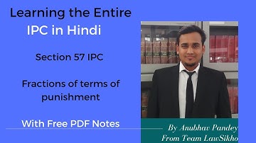 Entire IPC in Hindi with PDF Notes - Section 57 IPC - Fractions of terms of punishment
