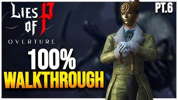 Lies of P: Overture ULTIMATE 100% Walkthrough (pt.6)