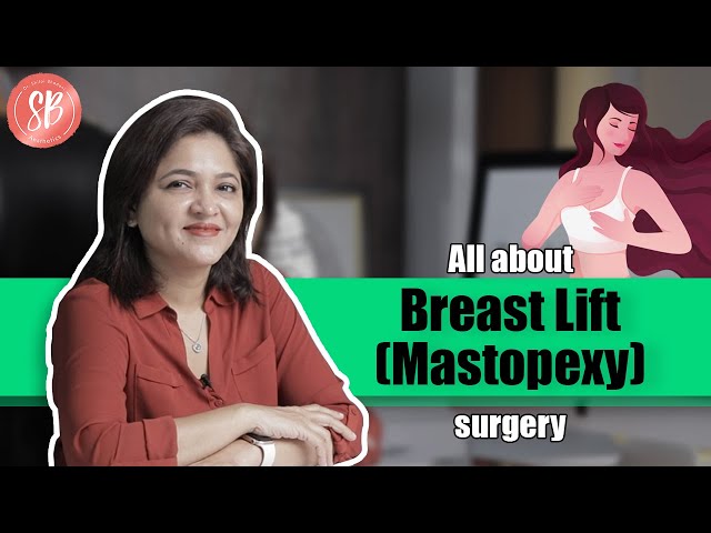 Mastopexy Surgery (Breast Lift), India- Surgery and Cost