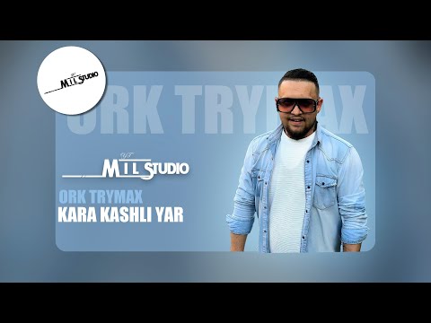 ORK TRYMAX - KARA KASHLI YAR 💥