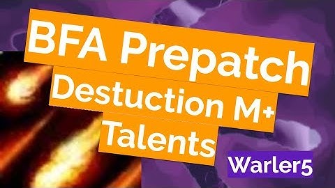 Destruction Warlock BFA Prepatch M+ Talents