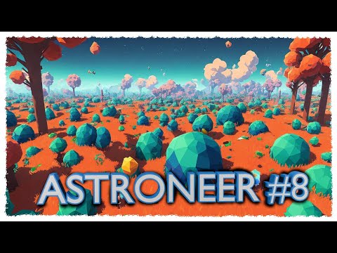 Видео: Расширение базы Прохождение игры ASTRONEER #8