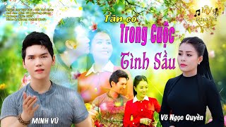 Tân Cổ Trong Cuộc Tình Sầu - Minh Vũ Võ Ngọc Quyền Tân Cổ Bolero Buồn Nhiều Kỷ Niệm