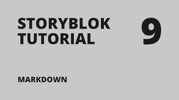 Storyblok Tutorial #9: Markdown