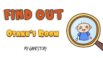 Find Out - Discovery - Otaku’s Room + Guide