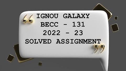 IGNOU becc - 131 | 2022-23 | Solved assignment | Pdf | IGNOU GALAXY PUBLICATIONS