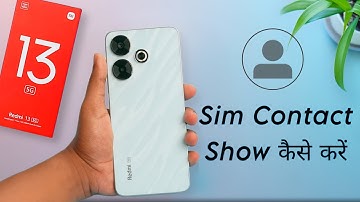 How to Show All Contact on Redmi 13 5G | Redmi 13 me Sim Contact Kaise Le Aaye