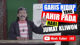 Weton Jumat kliwon, Inilah Perjalanan hidupnya || Mbah Kober 102