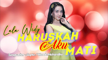 Lala Widy Feat.Om.Sonata - Haruskah Aku Mati | Dangdut [OFFICIAL]
