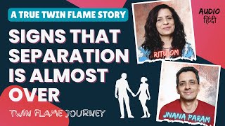 Signs Twin Flame Separation is Almost OVER | How do you know if you are about to reunite? | HINDI