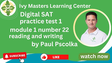 Digital SAT practice test 1, module 1, number 22, reading and writing || Ivy Masters