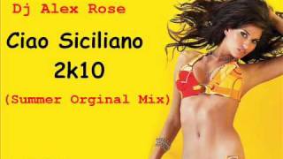 Dj Alex Rose - Ciao Siciliano 2k10 (Summer Original Mix) chords