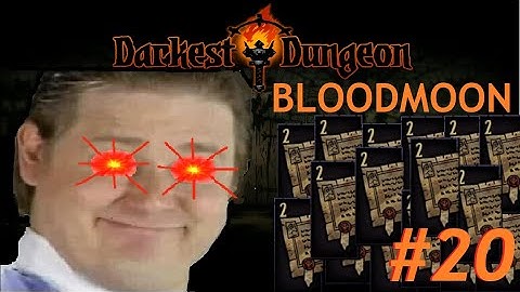 I Have The Need, The Need For Deeds! - Darkest Dungeon Bloodmoon Difficulty - #20