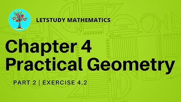 PRACTICAL GEOMETRY - CLASS 8 - EXERCISE 4.2- VIDEO PART 2