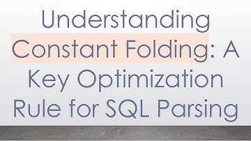 Understanding Constant Folding: A Key Optimization Rule for SQL Parsing