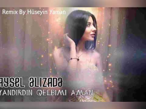 Aysel Elizade - Yandirdin qelbimi Remix