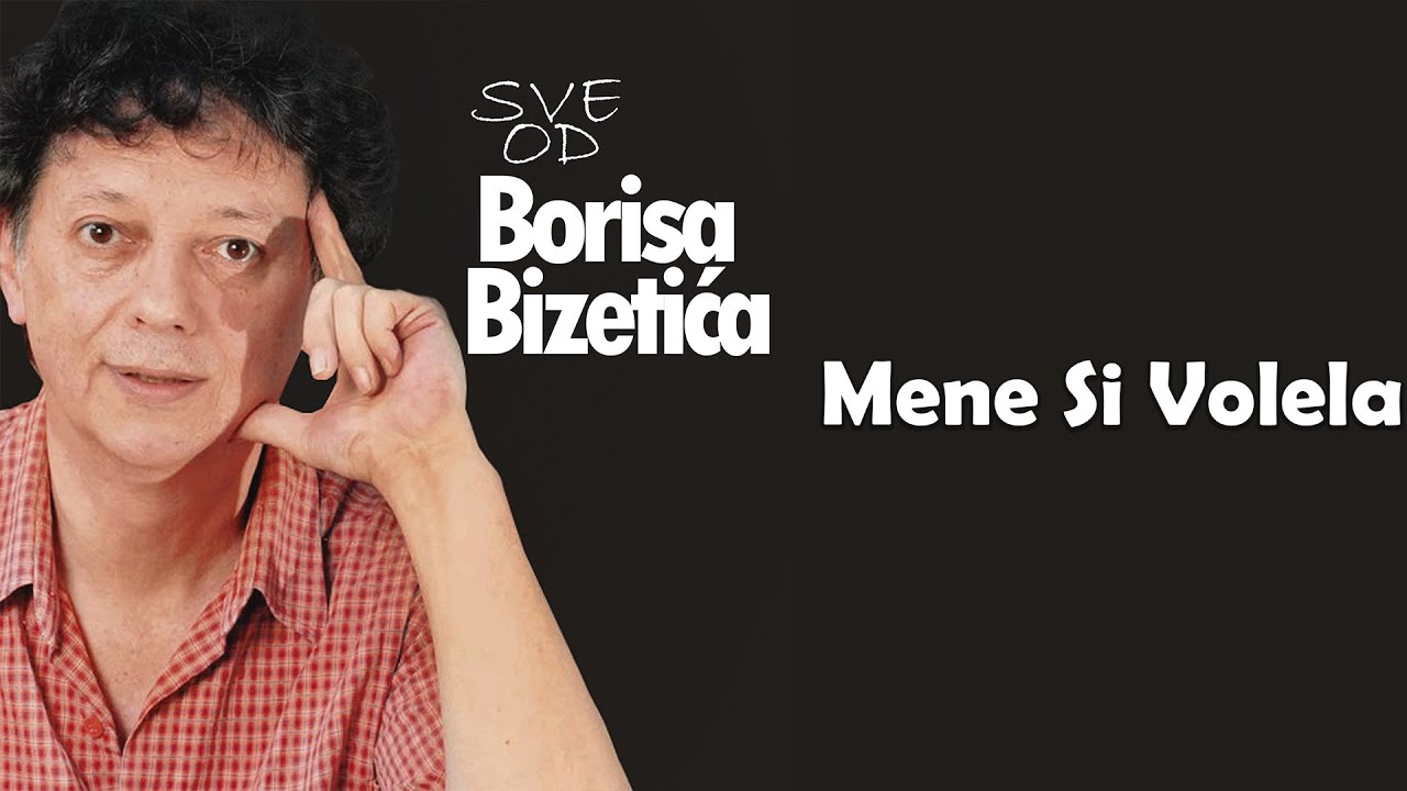 BORIS BIZETIĆ - Mene si volela (Audio 2003)