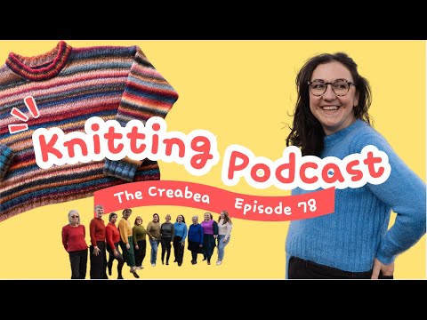 Is It Sweater Weather Yet Creabea Knitting Podcast Episode 79