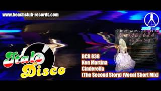 Ken Martina - Cinderella (The Second Story) (Vocal Short Mix)(Italo Disc 2016)