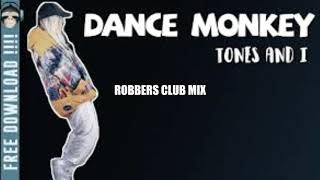 Tones & I   Dance Monkey (Robbers Club Mix)