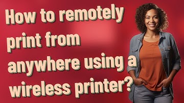 How to remotely print from anywhere using a wireless printer?