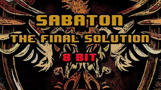 Sabaton - The Final Solution [8-bit]