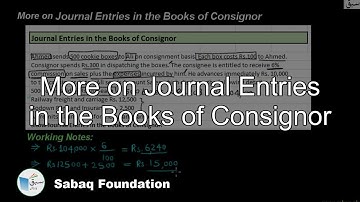 More on Journal Entries in the Books of Consignor, Accounting Lecture | Sabaq.pk