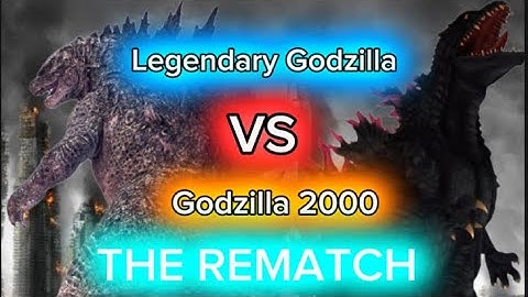 Legendary Godzilla vs Godzilla 2000 the rematch part 1