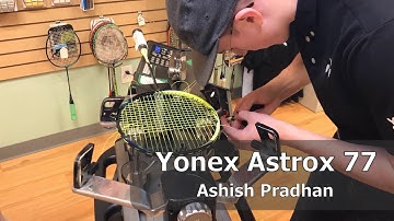 Time Lapse: How to String a Yonex Astrox 77 Badminton Racquet